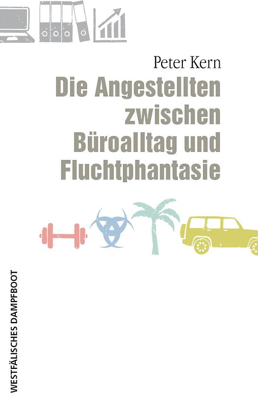 Die Angestellten zwischen Büroalltag und Fluchtphantasie