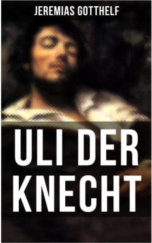 Uli der Knecht: Ein Bildungsroman