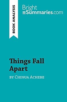 Things Fall Apart by Chinua Achebe (Book Analysis): Detailed Summary, Analysis and Reading Guide (BrightSummaries.com)