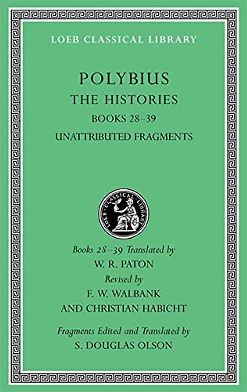 The Histories: Books 28-39 (Loeb Classical Library, Band 161)