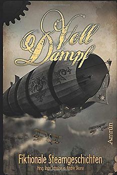 Voll Dampf: Fiktionale Steamgeschichten
