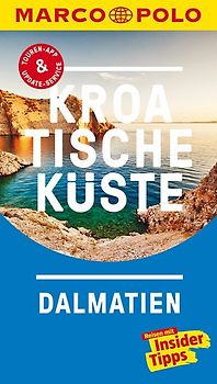MARCO POLO Reiseführer Kroatische Küste Dalmatien. Reisen mit Insider-Tipps. Inkl. kostenloser Touren-App und Events&News