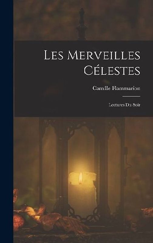 Les Merveilles Célestes: Lectures Du Soir