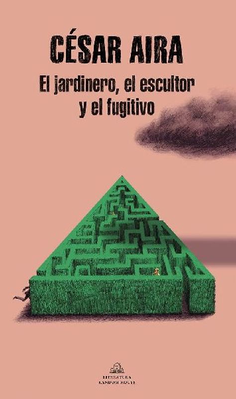 El Jardinero, El Escultor Y El Fugitivo / The Gardener, the Sculptor, and the Fugitive