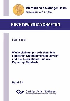 Wechselwirkungen zwischen dem deutschen Unternehmenssteuerrecht und den International Financial Reporting Standards