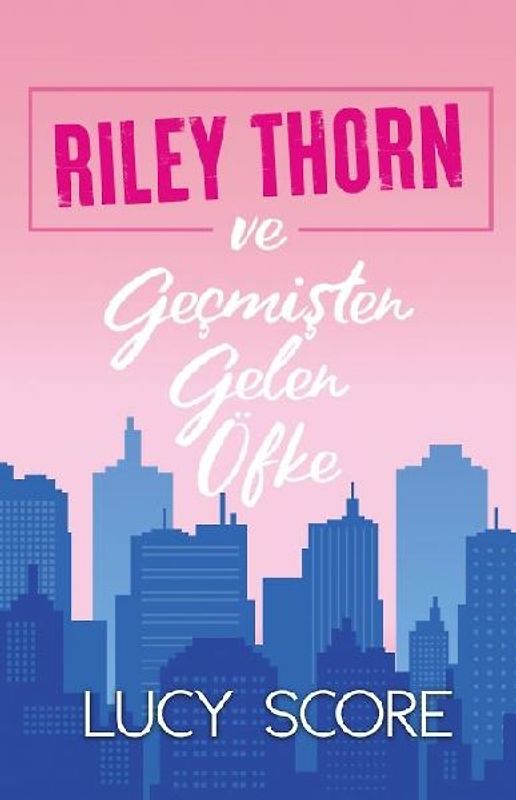 Riley Thorn ve Gecmisten Gelen Öfke