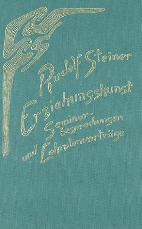 Erziehungskunst. Seminarbesprechungen und Lehrplanvorträge