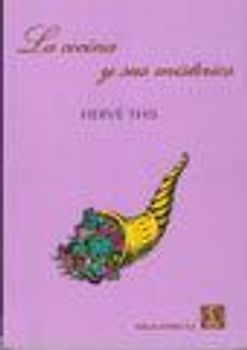 La cocina y sus misterios : explicación científica de las 55 mejores recetas de la cocina francesa