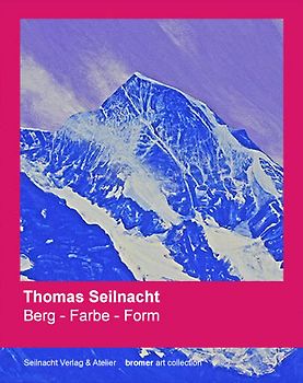 Thomas Seilnacht: Berg - Farbe - Form
