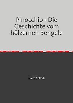 Pinocchio - Die Geschichte vom hölzernen Bengele