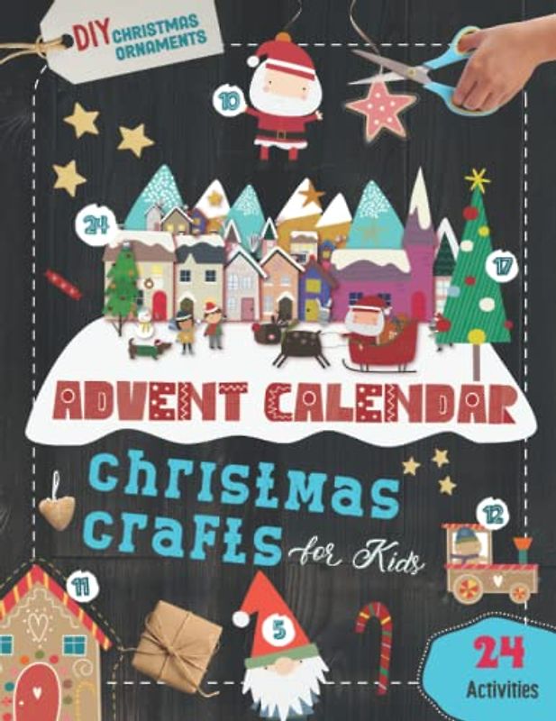 Advent Calendar | Christmas Crafts for Kids | DIY Christmas Ornaments | 24 Activities: Countdown to Christmas Activity Book | Christmas Scissors ... Skills Workbook (Stocking Stuffers for Kids)