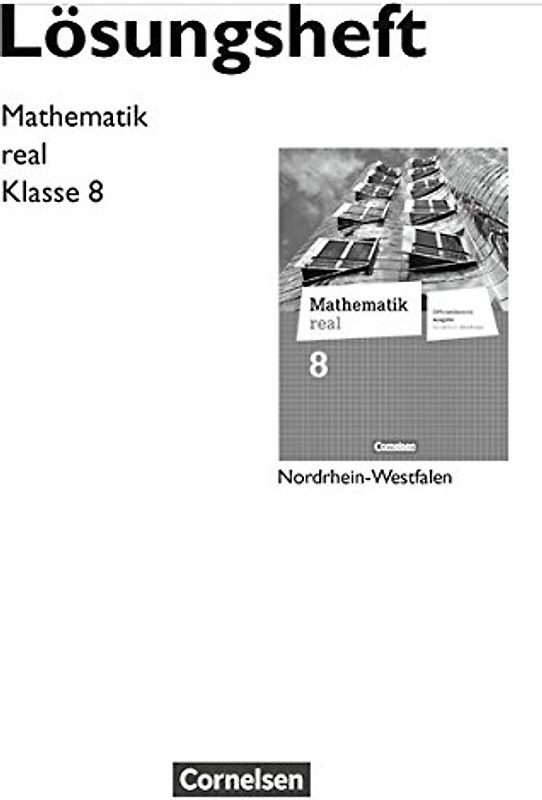 Mathematik real - Differenzierende Ausgabe Nordrhein-Westfalen - 8. Schuljahr: Lösungen zum Schulbuch