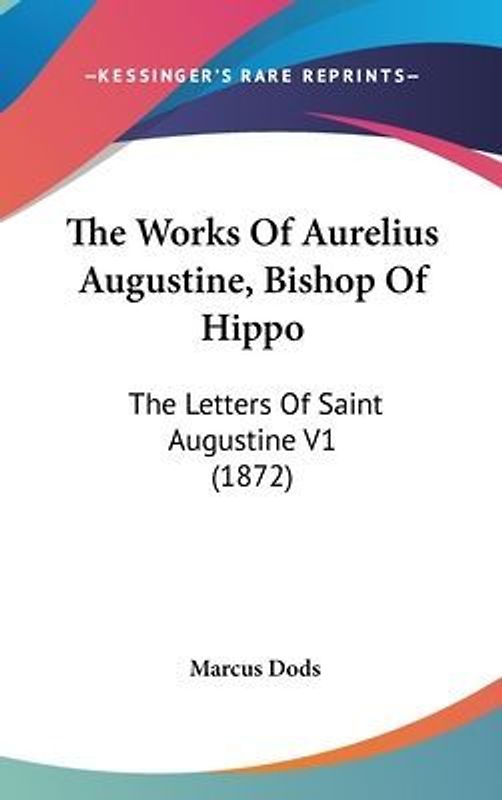 The Works Of Aurelius Augustine, Bishop Of Hippo