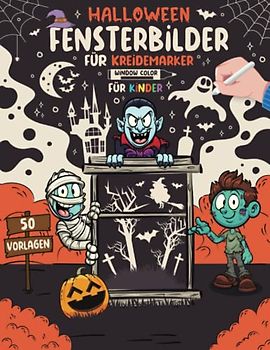 Fensterbilder Kreidemarker Halloween - Window Color Vorlagen für Kinder: 50 Fenster Kinderzimmer Malvorlagen für Kreidestifte I Halloween & Herbst ... Basteln I Fensterdeko Kreide Schablonen