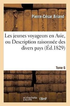 Les Jeunes Voyageurs En Asie. Tome 6