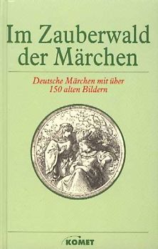 Im Zauberwald der Märchen. Deutsche Märchen