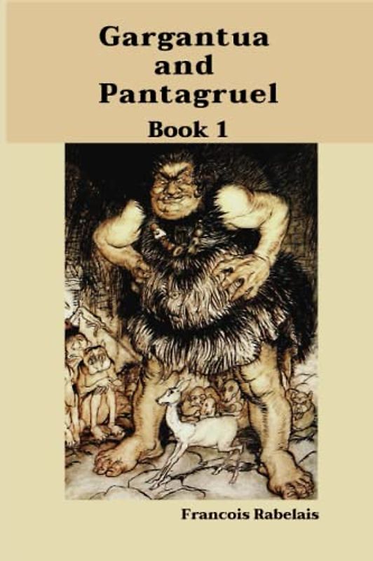 Gargantua and Pantagruel: Book 1: With original illustrations