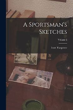 A Sportsman's Sketches; Volume 2