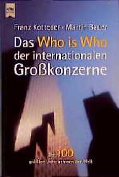 Das Who is Who der internationalen Grosskonzerne. Die 100 grössten Unternehmen der Welt