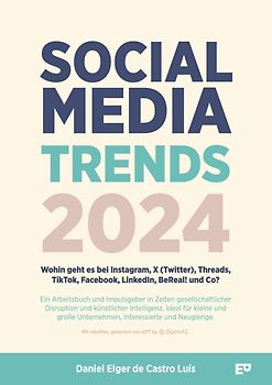 Social Media Trends 2024 - Wohin geht es bei Instagram, X (Twitter), Threads, TikTok, Facebook, LinkedIn, BeReal! und Co?