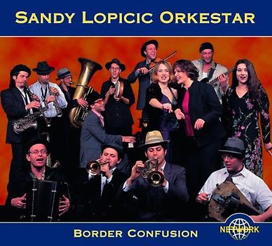 Sandy Lopicic Orkestar - Border Confusion