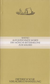 Aufgezeichnete Worte des Mönchs Bittermelone zur Malerei