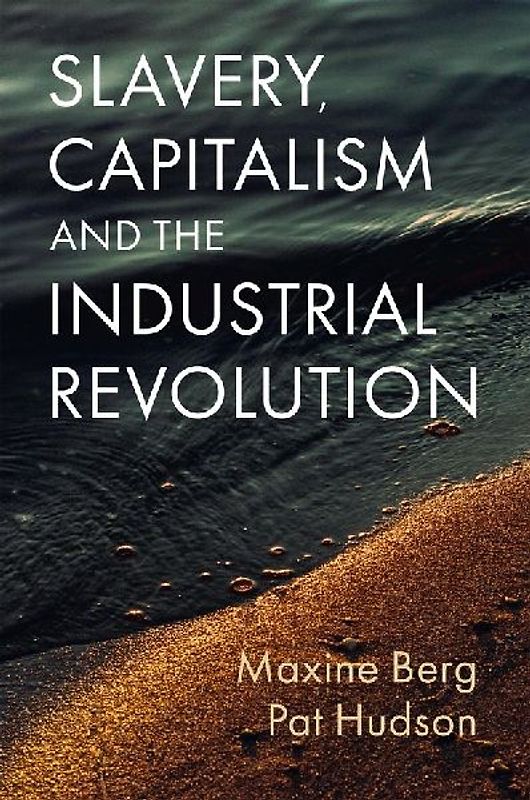 Slavery, Capitalism and the Industrial Revolution