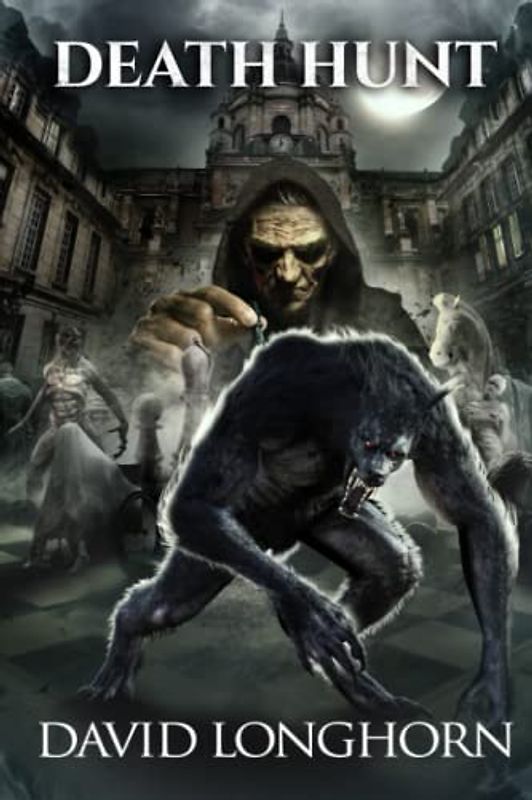 Death Hunt: Supernatural Suspense with Scary & Horrifying Monsters (Mortlake Series, Band 6)