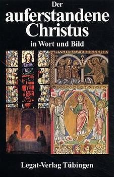 Wort und Bild Reihe / Der auferstandene Christus in Wort und Bild