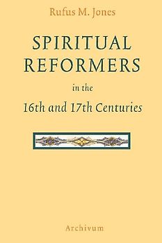 Spiritual Reformers in the 16th and 17th Centuries