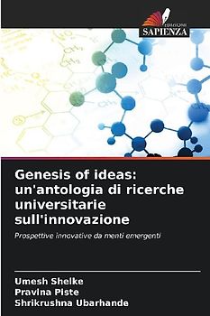 Genesis of ideas: un'antologia di ricerche universitarie sull'innovazione