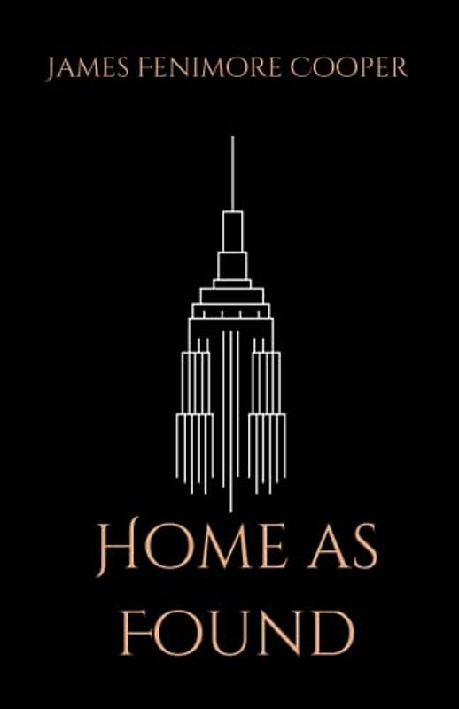 Home as Found: An American Historical Fiction Classic (Annotated)