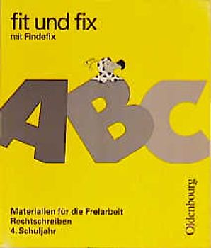 Fit und fix mit Findefix. Materialien zur Freiarbeit - Rechtschreiben 4. Schuljahr