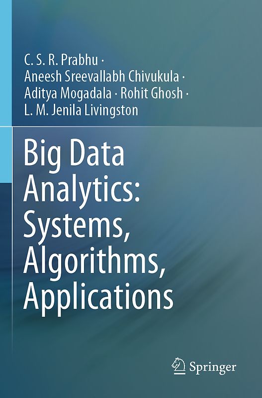 Big Data Analytics: Systems, Algorithms, Applications