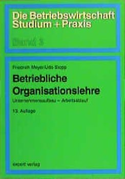 Betriebliche Organisationslehre. Unternehmensaufbau - Arbeitsablauf