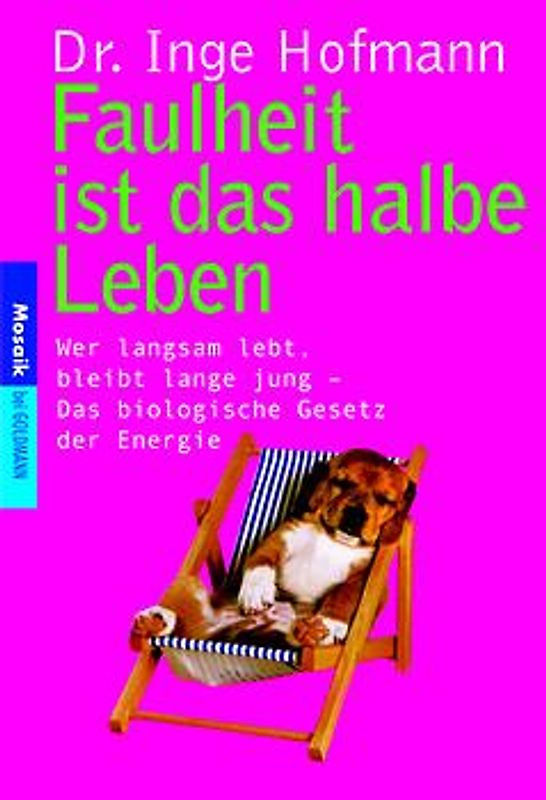 Faulheit ist das halbe Leben