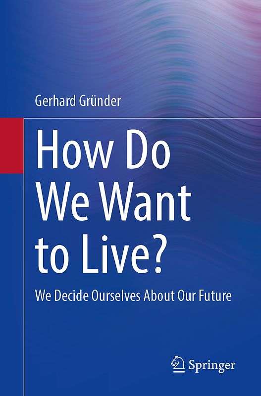 How Do We Want to Live?