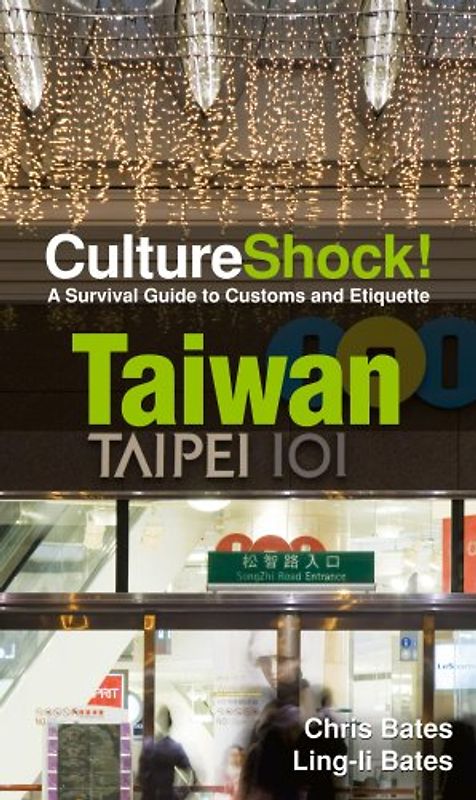 Culture Shock! Taiwan: A survival guide to customs and etiquette (Cultureshock Taiwan: A Survival Guide to Customs & Etiquette)