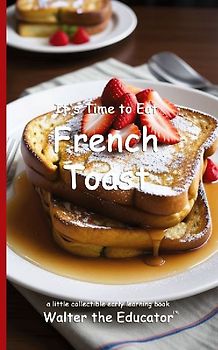 It's Time to Eat French Toast