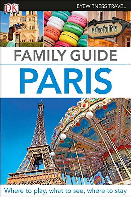 DK Eyewitness Family Guide Paris (Travel Guide)