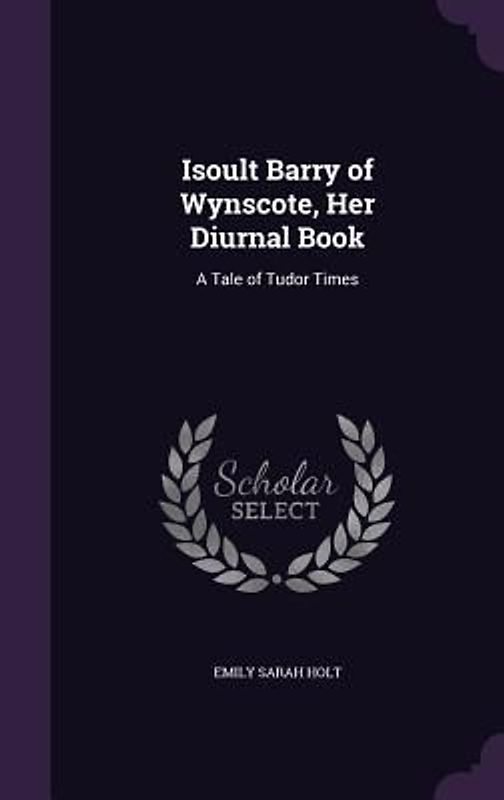 Isoult Barry of Wynscote, Her Diurnal Book