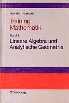 Training Mathematik. Lineare Algebra und Analytische Geometrie
