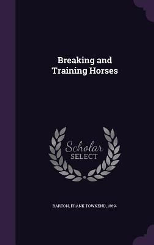 Breaking and Training Horses