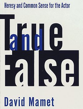 True and False: Heresy and Common Sense for the Actor