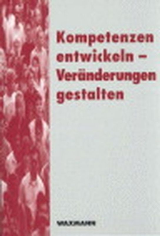 Kompetenzen entwickeln - Veränderungen gestalten