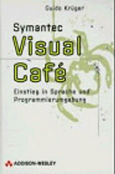 Symantec Visual Café. Einstieg in Sprache und Programmierumgebung