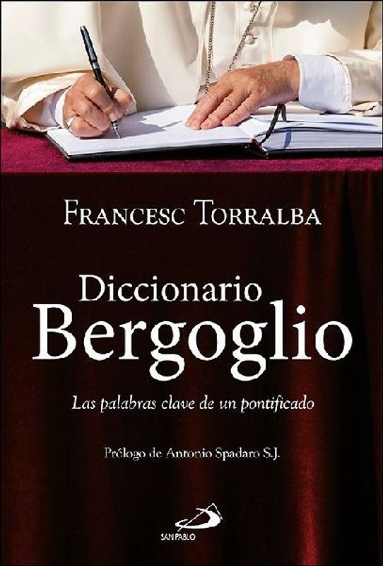 Diccionario Bergoglio : las palabras clave de un pontificado