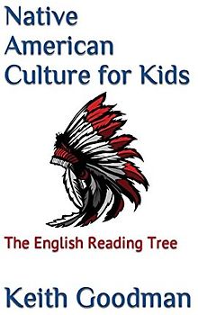 Native American Culture for Kids: The English Reading Tree