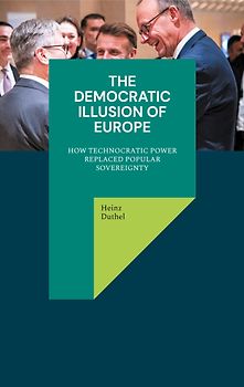 The Democratic Illusion of Europe