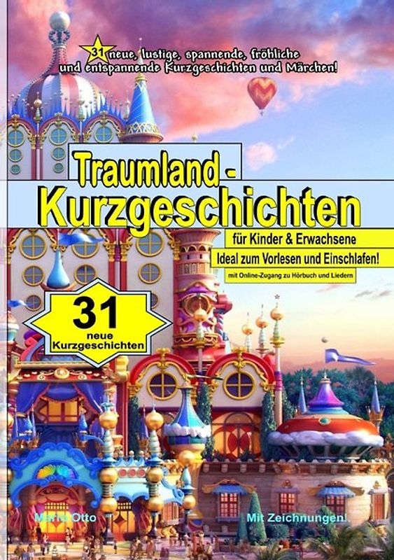 31 Traumland - Kurzgeschichten für Kinder & Erwachsene - mit Online-Zugang zu Hörbuch und Liedern